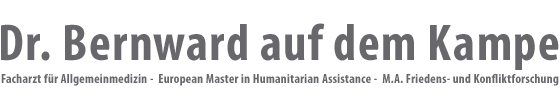 Dr. Bernward auf dem Kampe - Facharzt fr Allgemeinmedizin - European Master in Humanitarian Assistance - M.A. Friedens- und Konfliktforschung